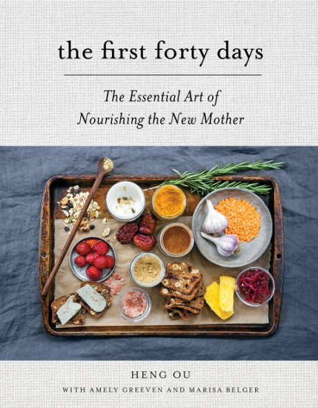 Cover image for First Forty Days The Essential Art of Nourishing the New Mother