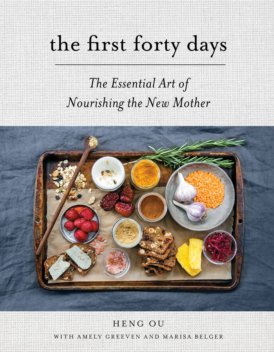 First Forty Days The Essential Art of Nourishing the New Mother