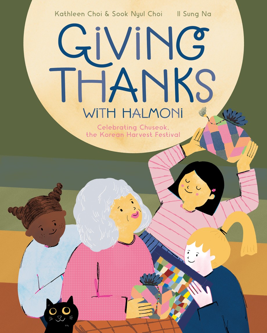 Cover for Giving Thanks with Halmoni Celebrating Chuseok, the Korean Harvest Festival