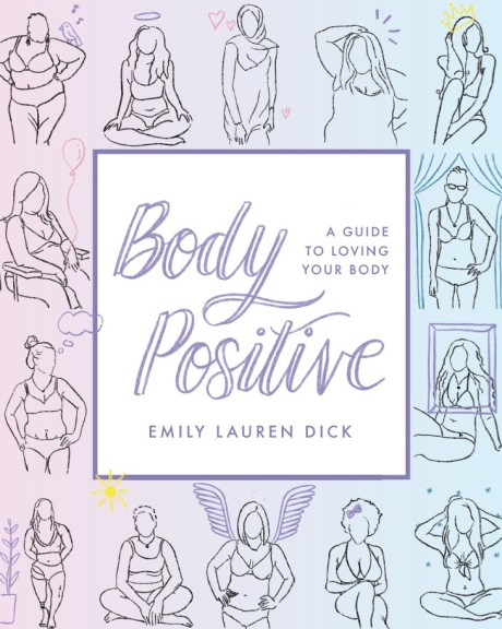 Cover image for Body Positive A Guide to Loving Your Body