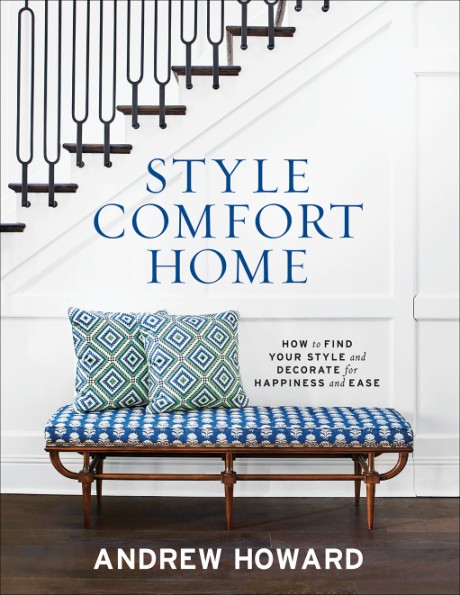 Cover image for Style Comfort Home How to Find Your Style and Decorate for Happiness and Ease