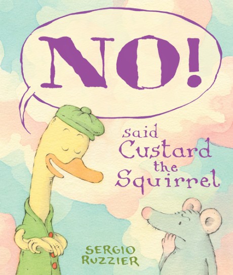 NO! Said Custard the Squirrel 