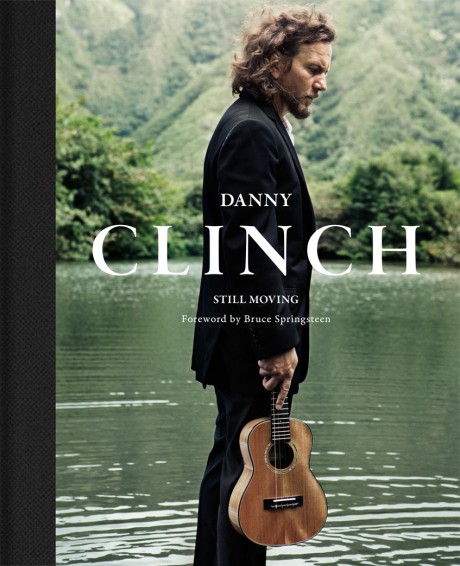 Cover image for Danny Clinch Still Moving