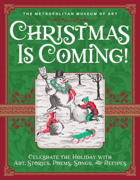 Cover image for Christmas Is Coming! Celebrate the Holiday with Art, Stories, Poems, Songs, and Recipes
