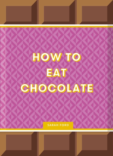 Cover image for How to Eat Chocolate 
