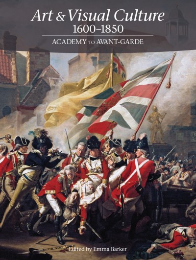 Art & Visual Culture 1600-1850 Academy to Avant-Garde