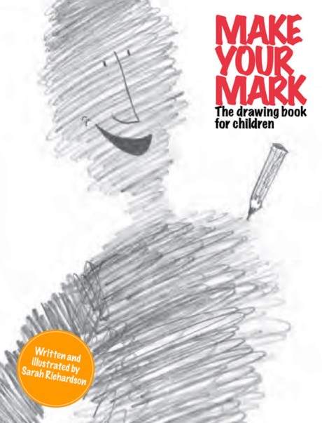 Cover image for Make Your Mark The Drawing Book for Children