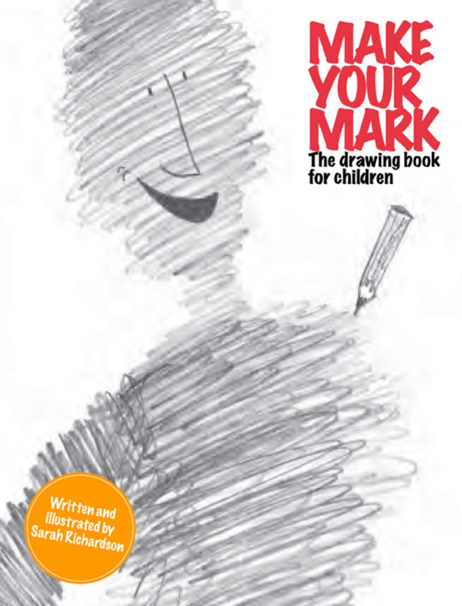 Make Your Mark The Drawing Book for Children