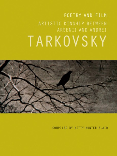 Cover image for Poetry and Film: Artistic Kinship Between Arsenii and Andrei Tarkovsky 