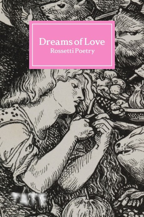 Cover image for Dreams of Love Rossetti Poetry