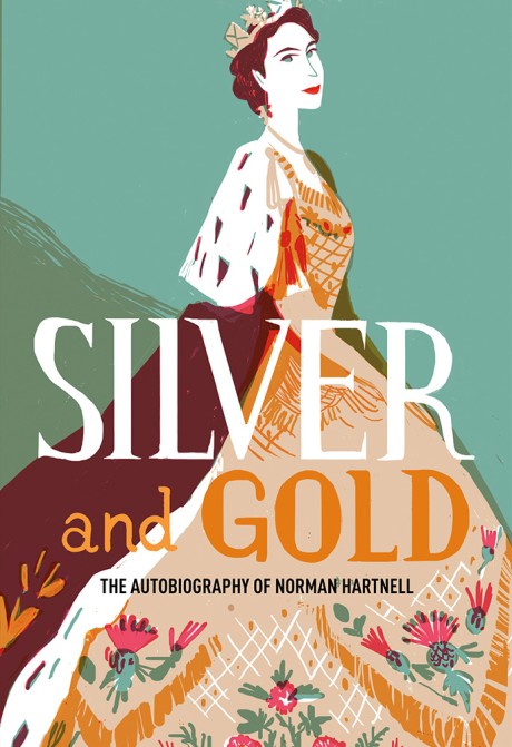 Cover image for Silver and Gold The Autobiography of Norman Hartnell