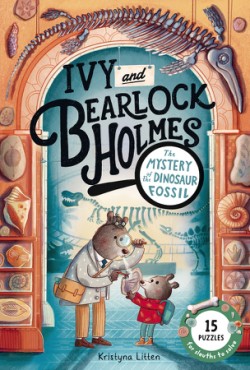 Cover image for Mystery of the Dinosaur Fossil (Ivy and Bearlock Holmes Book 2) 15 Puzzles for Sleuths to Solve