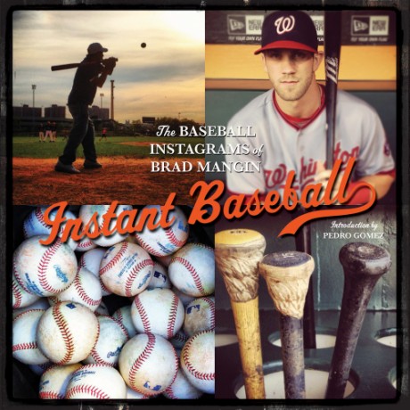 Cover image for Instant Baseball The Baseball Instagrams of Brad Mangin