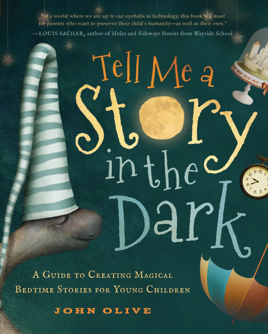 Tell Me a Story in the Dark A Guide to Creating Magical Bedtime Stories for Young Children