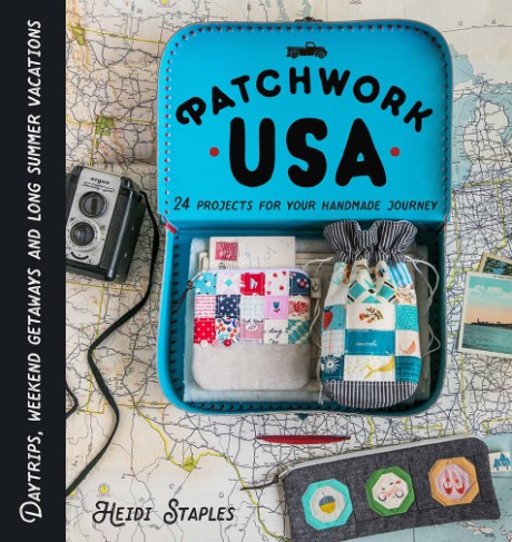 Cover image for Patchwork USA 24 Projects for the Perfect Sewing Getaway: Daytrips, Weekend Retreats and Long Summer Vacations