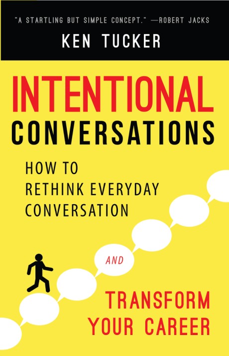 Cover image for Intentional Conversations How to Rethink Everyday Conversation and Transform Your Career