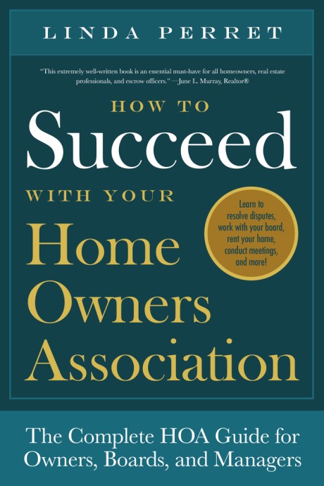 Cover image for How to Succeed with Your Homeowners Association The Complete HOA Guide for Owners, Boards, and Managers