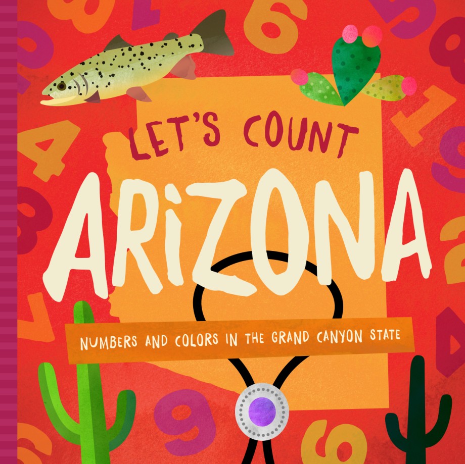 Let's Count Arizona Numbers and Colors in the Grand Canyon State