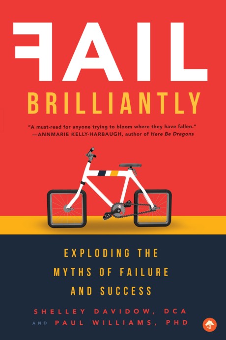 Cover image for Fail Brilliantly Exploding the Myths of Failure and Success