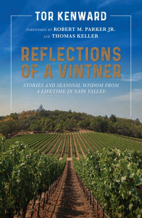Reflections of a Vintner Stories and Seasonal Wisdom from a Lifetime in Napa Valley