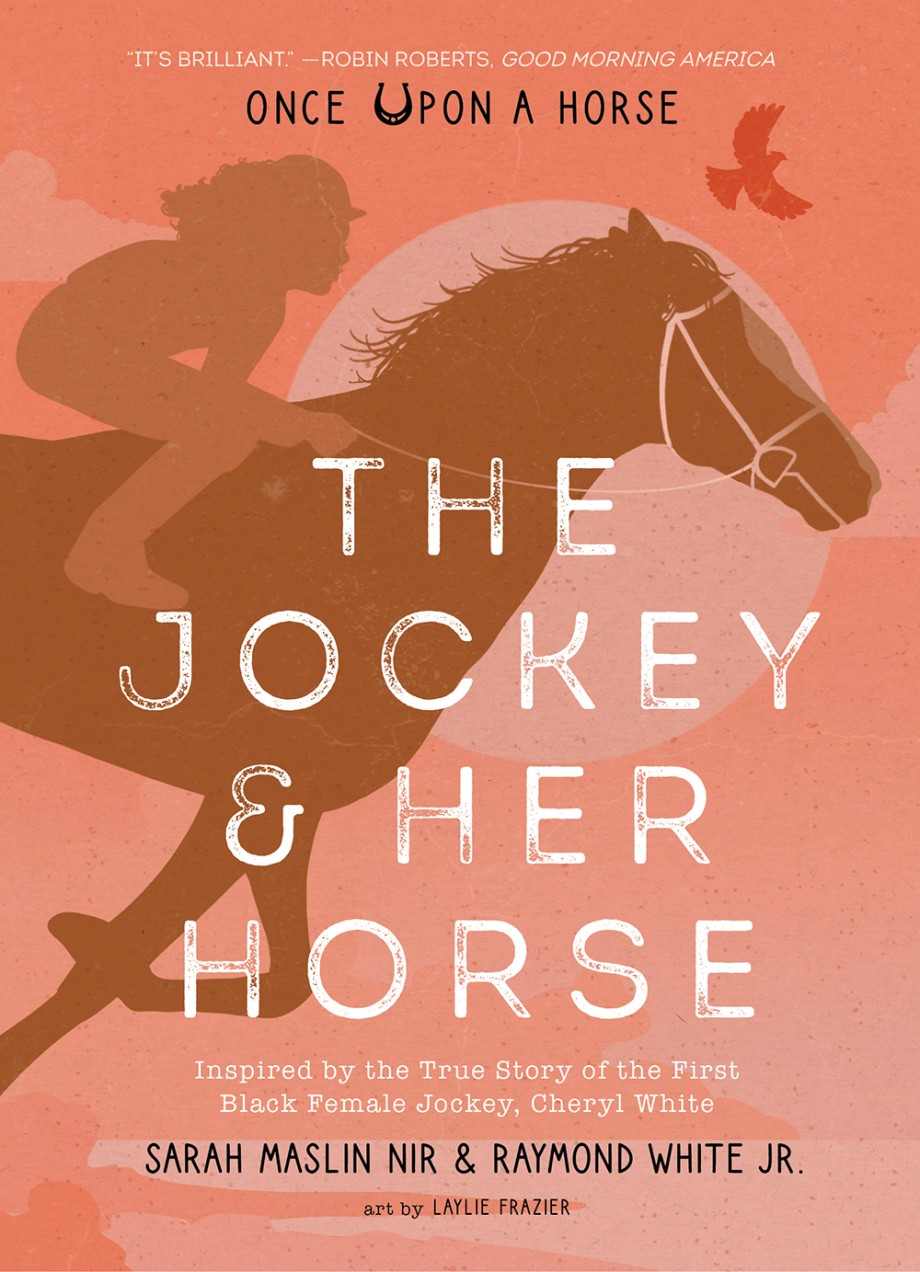 Jockey & Her Horse (Once Upon a Horse #2) Inspired by the True Story of the First Black Female Jockey, Cheryl White