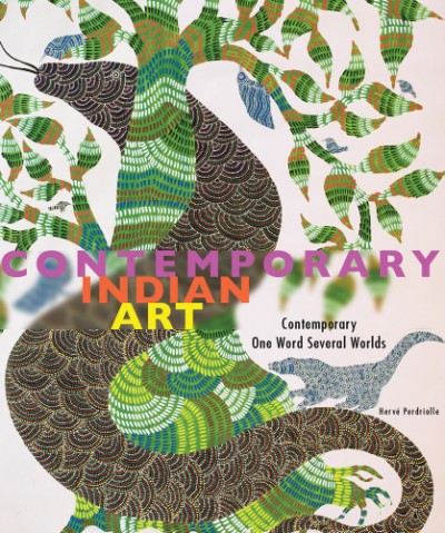 Contemporary Indian Art Contemporary, One Word, Several Worlds