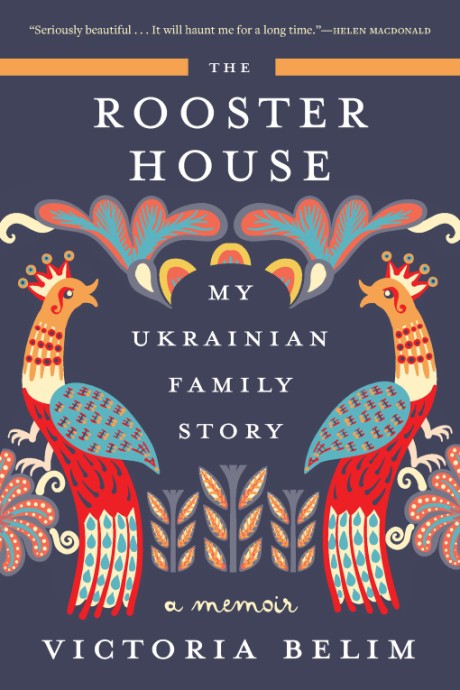 Cover image for Rooster House My Ukrainian Family Story, A Memoir