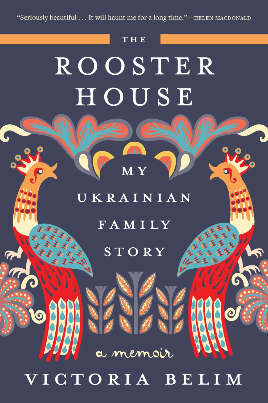 Cover for Rooster House My Ukrainian Family Story: A Memoir