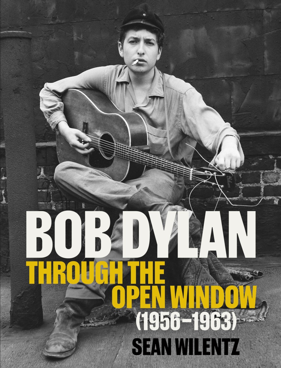 Bob Dylan: Through the Open Window, 1956&ndash;1963