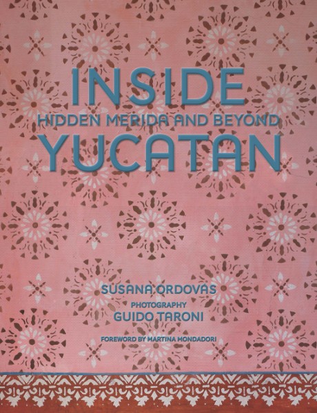 Cover image for Inside Yucatán Hidden Mérida and Beyond