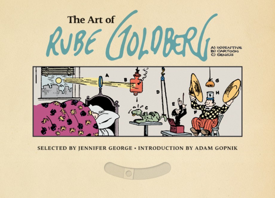 Art of Rube Goldberg (A) Inventive (B) Cartoon (C) Genius