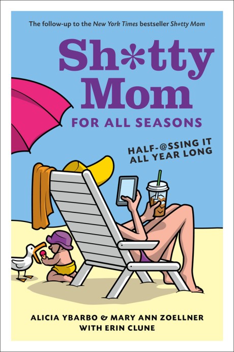 Sh*tty Mom for All Seasons Half-@ssing It All Year Long
