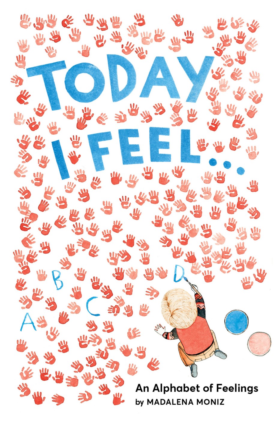 Today I Feel . . . An Alphabet of Feelings