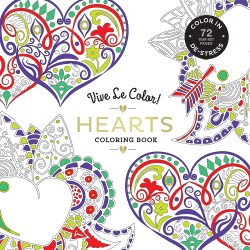 Vive Le Color! Hearts (Adult Coloring Book) Color In; De-stress (72 Tear-out Pages)