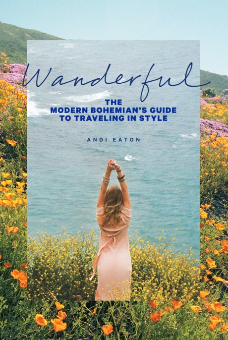 Cover image for Wanderful The Modern Bohemian's Guide to Traveling in Style