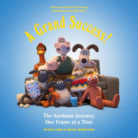 Cover image for Grand Success! The Aardman Journey, One Frame at a Time