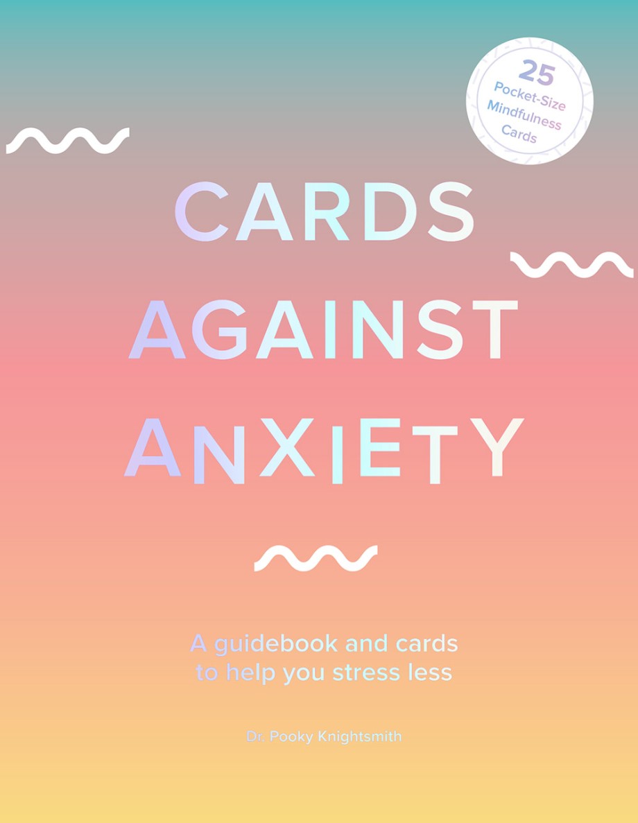 Cover for Cards Against Anxiety Guidebook & Card Set A Guidebook and Cards to Help You Stress Less