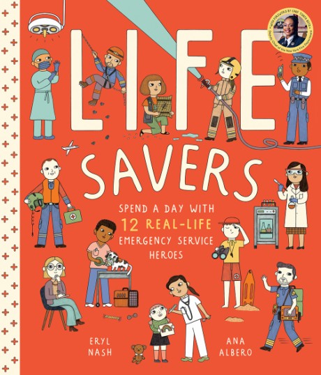 Cover image for Life Savers Spend a Day with 12 Real-Life Emergency Service Heroes