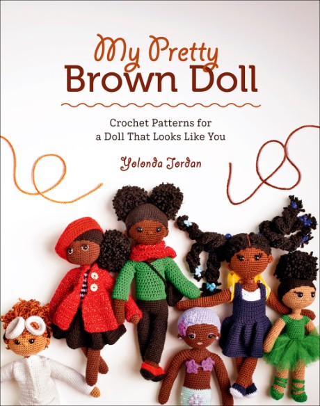 Cover image for My Pretty Brown Doll Crochet Patterns for a Doll That Looks Like You