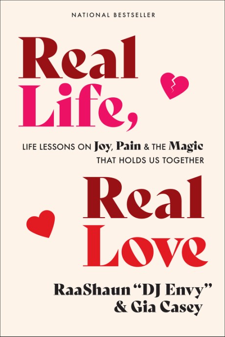Real Life, Real Love Life Lessons on Joy, Pain & the Magic That Holds Us Together