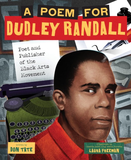 Cover image for Poem for Dudley Randall Poet and Publisher of the Black Arts Movement (A Picture Book Biography)