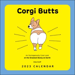 Corgi Butts 2023 Wall Calendar: An Outrageously Cute Look at the Greatest Booty on Earth 