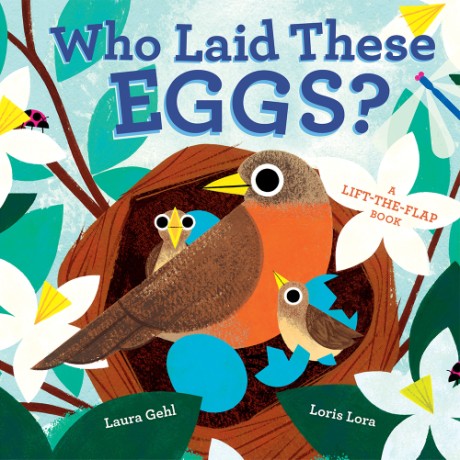 Cover image for Who Laid These Eggs? A Lift-the-Flap Book