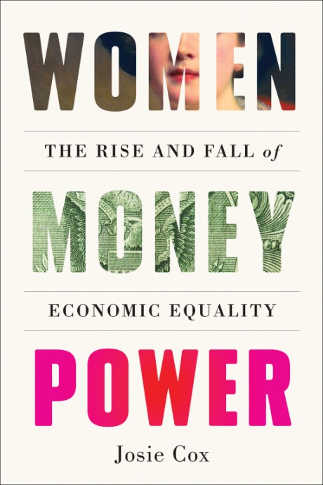Cover image for Women Money Power The Rise and Fall of Economic Equality
