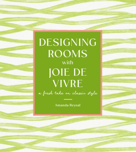 Cover image for Designing Rooms with Joie de Vivre A Fresh Take on Classic Style
