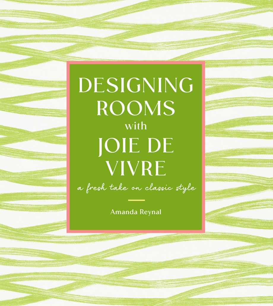 Designing Rooms with Joie de Vivre A Fresh Take on Classic Style