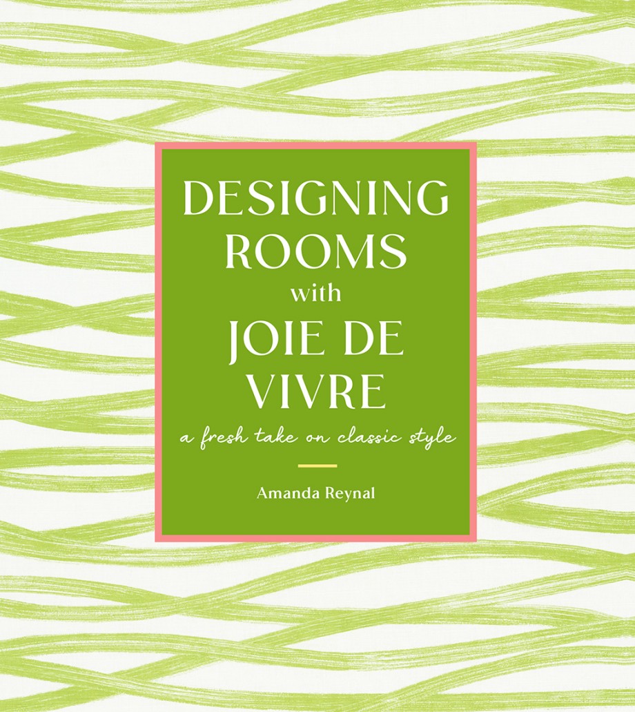 Cover for Designing Rooms with Joie de Vivre A Fresh Take on Classic Style