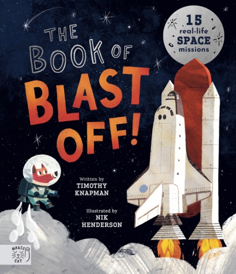 Cover image for Book of Blast Off! 15 Real-Life Space Missions