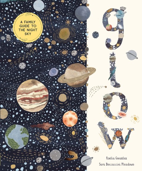 Cover image for Glow A Family Guide to the Night Sky