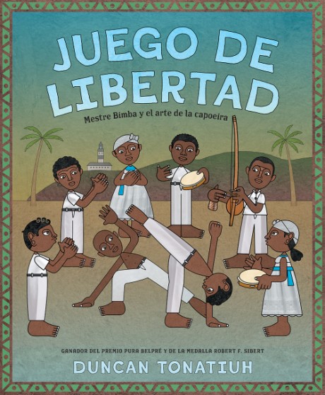 Cover image for Juego de libertad Mestre Bimba y el arte de la capoeira (Game of Freedom Spanish Edition)